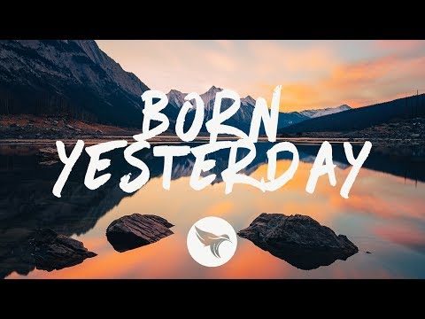 Tritonal - Born Yesterday (Lyrics) feat. Brigetta