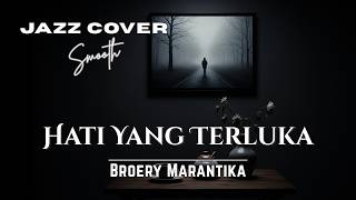 Download lagu Hati Yang Terluka - Broery Marantika | Smooth Jazz Cover by IndoVibe mp3