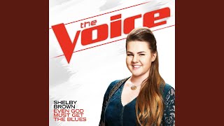 Even God Must Get The Blues (The Voice Performance)
