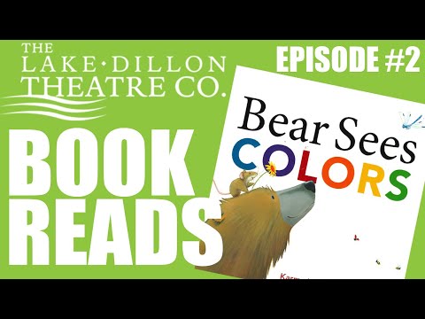 Lake Dillon Theatre Book Reads #2 - BEAR SEES COLORS