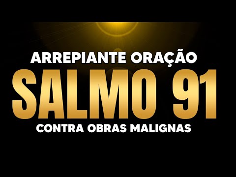 Oração Arrepiante e Fortíssima do Salmos 91 Contra Todo Mal