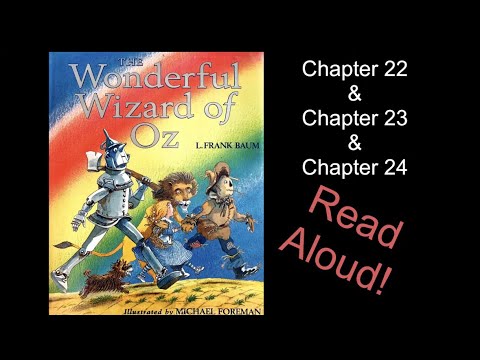 The Wizard of Oz by L. Frank Baum Chapter 22 & Chapter 23 & Chapter 24