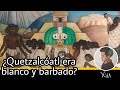 Quetzalcóatl no era blanco ni barbado