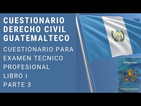 Derecho Civil Guatemala Examen Tecnico Profesional Cuestionario Libro I Parte 3 AUDIO SOLAMENTE