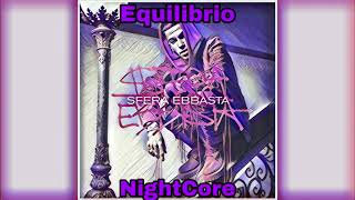 *NightCore* Sfera Ebbasta- Equilibrio