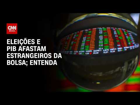 Eleições e cenário fiscal afastam investidor estrangeiro; veja análise | CNN PRIME TIME