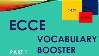 ECCE VOCABULARY BOOSTER -PART 1