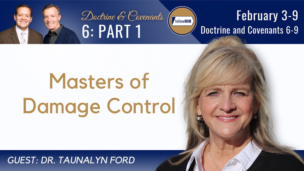 Doctrine & Covenants 6-9 Part 1 • Dr. Taunalyn Ford • February 3-9 • Come Follow Me