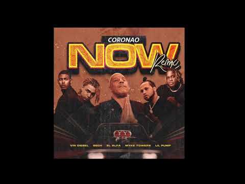 Coronao Now Remix / El Alfa x Vin Diesel x Lil Pump x Myke Towers x Sech (Audio)