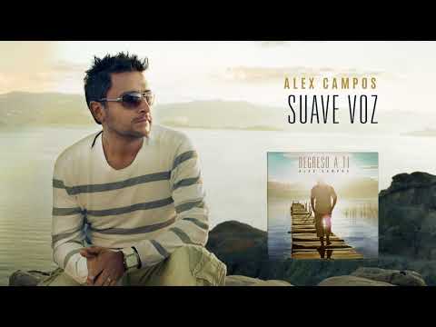 Suave voz (Regreso a ti) - Alex Campos | Audio Oficial