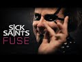 SICK SAINTS Fuse