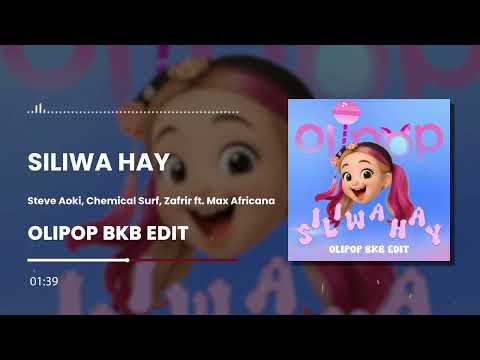 Steve Aoki, Chemical Surf, Zafrir - Siliwa Hay ft. Max Africana (Olipop BKB Edit)