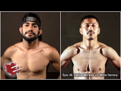Epic 46: Carlos Morales vs. Willie Herrera - 07.23.21