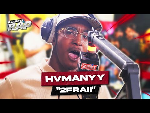 [EXCLU] HVmanyy - 2Fraii #PlanèteRap