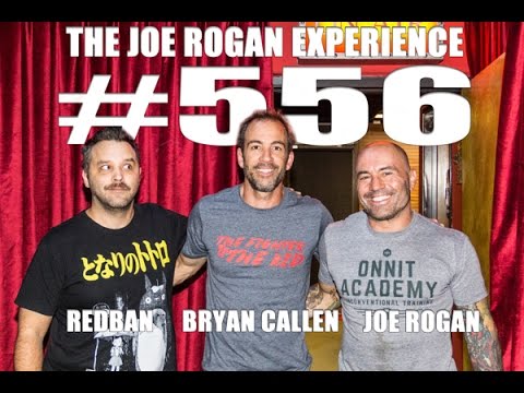 Joe Rogan Experience #556 - Bryan Callen