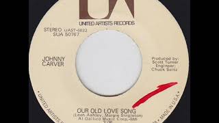 Johnny Carver &quot;Our Old Love Song&quot;