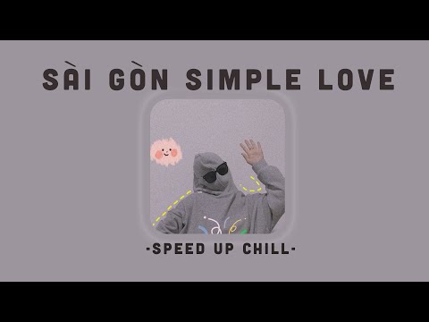 SAIGON SIMPLE LOVE  (𝙨𝙥𝙚𝙚𝙙 𝙪𝙥) - Seth ft. Nguyên | Cuộc đời là mấy khi... Được yêu, được thương ...