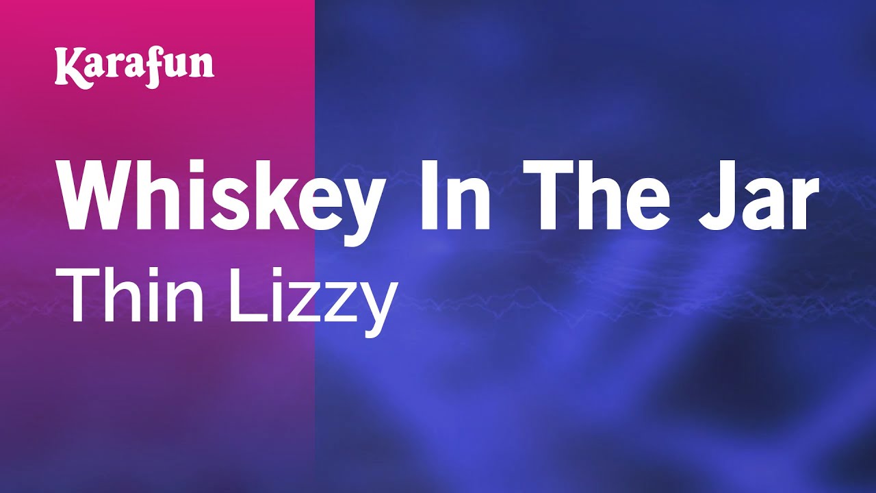 Whiskey In The Jar - Thin Lizzy | Karaoke Version | KaraFun