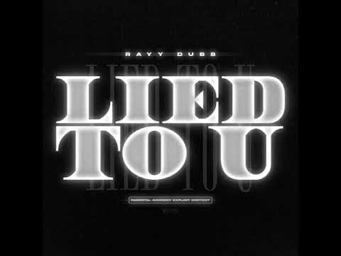 Rayy Dubb - Lied to u