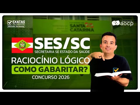 Concurso SES/SC 2026 - RACIOCÍNIO LÓGICO: COMO GABARITAR? 🧠