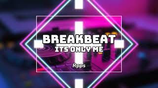 Download lagu DJ ITS ONLY ME BREAKBEAT RPPS🔱 mp3