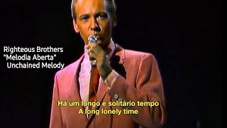 Righteous Brothers - Unchained Melody (Tradução/Legendado)