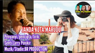 Download lagu JANDA KOTA MARUDU by:Senti Larry Ponikir Muzik/Studio:BR PRODUCTION mp3 Download lagu JANDA KOTA MARUDU by:Senti Larry Ponikir Muzik/Studio:BR PRODUCTION mp3