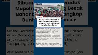 Download lagu Geruduk Mapolres Tangerang, GP Ansor Desak Polisi Penjarakan Bahar bin Smith Buntut Aniaya Banser mp3