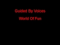 Guided By Voices World Of Fun + Lyrics