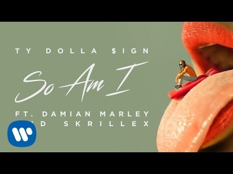 Ty Dolla $ign - So Am I (ft. Damian Marley & Skrillex) (audio)