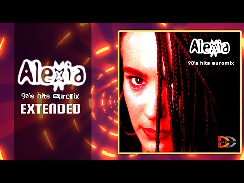 ALEXIA 90's hits euromix extended