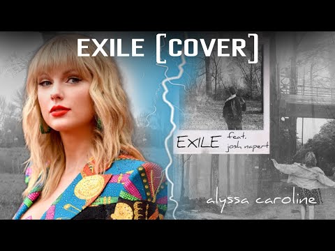 Alyssa Caroline - Exile Feat. Josh Napert (Taylor Swift Cover)