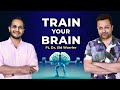 Train Your Brain Ft Dr Sid Warrier Sandeep Maheshwari Hindi