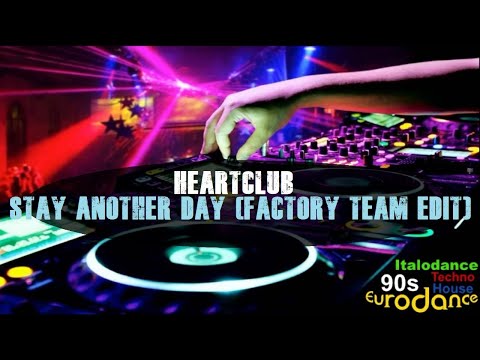 Heartclub Feat. Pete - Stay Another Day (Factory Team Edit)