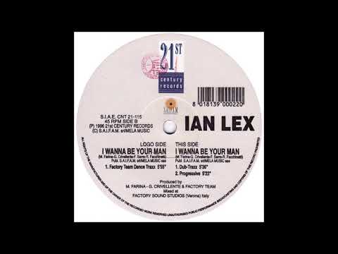 Ian Lex - I Wanna Be Your Man (Factory Team Dance Traxx) (1996)
