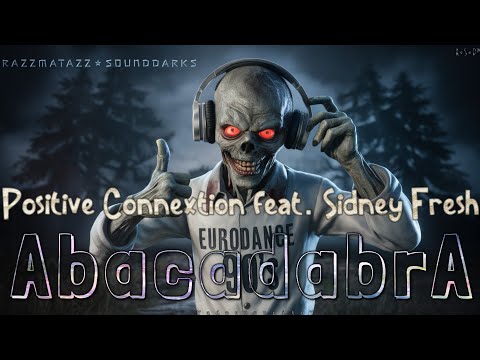 Positive Connextion feat. Sidney Fresh - Abacadabra (Sim Sala Bim) (R◦S◦D™)