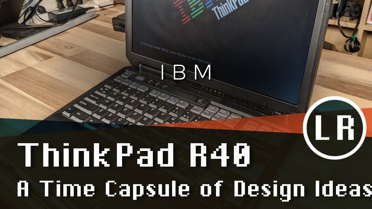 IBM ThinkPad R40: A Time Capsule of Design Ideas