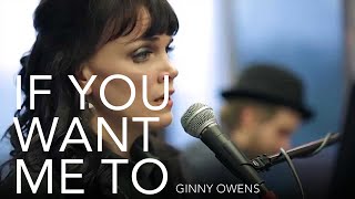 If You Want Me To (Live) - Ginny Owens