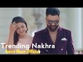 Trending Nakhra Ve Gusse De Naal Jadon Vekhde Tere Vich Interest Mera Amrit Maan New Song 2023