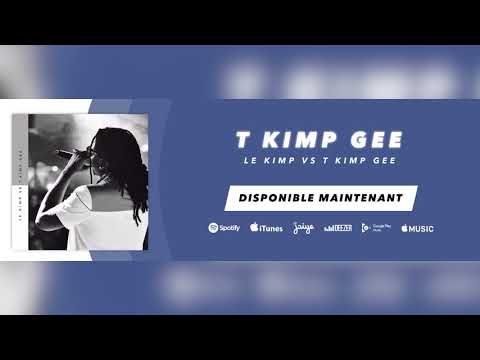 T KIMP GEE - Le Kimp Vs T Kimp Gee (Mai2018)