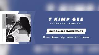 T KIMP GEE - Le Kimp Vs T Kimp Gee (Mai2018)