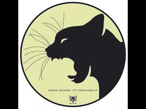 Samuel Delgado -  Put Your Hands Up (Original Mix) [MIAW RECORDS]