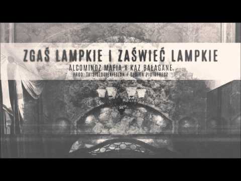 12. ALCOMINDZ MAFIA X KAZ BAŁAGANE X ZGAŚ LAMPKIE I ZAŚWIEĆ LAMPKIE [PROD. @THISISLOUIEKIETLON]