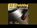 DJ Scratching Loop Sample 47