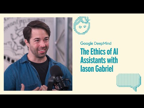 The Ethics of AI Assistants with Iason Gabriel - YouTube