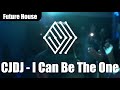 CJDJ - I Can Be The One | ♫ No copyright music | #futurehouse