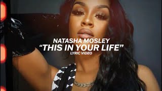Natasha Mosley - This in Your Life [Lyric Video]