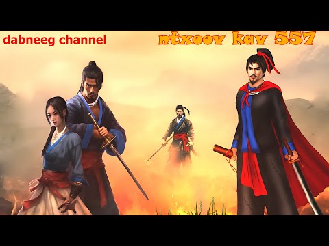 Ntxoov kav  shaman ntu 557 -Lis koob xwm vs lis koob xyib - tawm tsam suav liab - stories