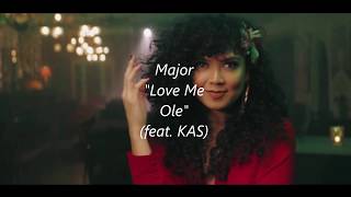 Major Love Me Olé Ft Kas Lyrics