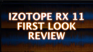 Video thumbnail for iZotope RX 11 And RX 11 Advanced First Look by Production Expert